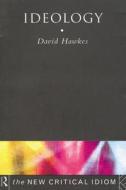 Ideology di David Hawkes edito da Taylor & Francis