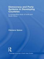 Democracy and Party Systems in Developing Countries di Clemens Spiess edito da Routledge