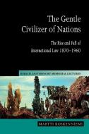 The Gentle Civilizer of Nations di Martti Koskenniemi edito da Cambridge University Press