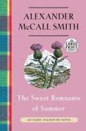 The Sweet Remnants of Summer: An Isabel Dalhousie Novel (14) di Alexander McCall Smith edito da RANDOM HOUSE LARGE PRINT