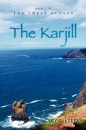 The Karjill: Book II of the Three Stones di Gary R. Kirby edito da AUTHORHOUSE