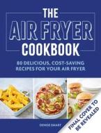 The Air Fryer Cookbook di Denise Smart edito da Octopus Publishing Group