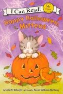 Happy Halloween, Mittens di Lola M. Schaefer edito da Turtleback Books
