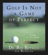Golf Is Not a Game of Perfect di Bob Rotella edito da Simon & Schuster Audio