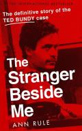 The Stranger Beside Me di Ann Rule edito da Little, Brown Book Group