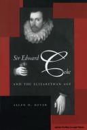 Sir Edward Coke and the Elizabethan Age di Allen D. Boyer edito da Stanford University Press