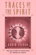 Traces of the Spirit di Robin Sylvan edito da New York University Press