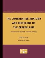 The Comparative Anatomy and Histology of the Cerebellum di Olof Larsell edito da University of Minnesota Press
