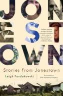 Stories from Jonestown di Leigh Fondakowski edito da UNIV OF MINNESOTA PR