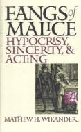 Fangs of Malice di Matthew H. Wikander edito da University of Iowa Press