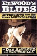 Elwood's Blues di Dan Aykroyd, Ben Manilla edito da Rowman & Littlefield