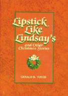 Lipstick Like Lindsay's di Gerald R. Toner edito da Pelican Publishing Company