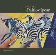 The Art of Dahlov Ipcar di Carl Little edito da Rowman & Littlefield