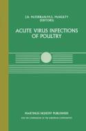 ACUTE VIRUS INFECTIONS OF POUL di J.B. McFerran, M. S. McNulty edito da SPRINGER NATURE