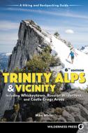 Trinity Alps & Vicinity: Including Whiskeytown, Russian Wilderness, and Castle Crags Areas: A Hiking and Backpacking Gui di Mike White edito da WILDERNESS PR