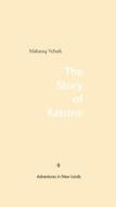 The Story Of Katrine di Maliaraq Vebaek edito da University Press Of New England