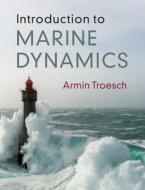 Introduction To Marine Dynamics di Armin W. Troesch edito da Cambridge University Press