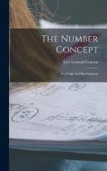 The Number Concept: Its Origin and Development di Levi Leonard Conant edito da LEGARE STREET PR