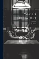 World Education di W. Scott edito da LEGARE STREET PR