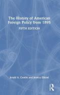 The History Of American Foreign Policy From 1895 di Jerald A. Combs, Jessica Elkind edito da Taylor & Francis Ltd