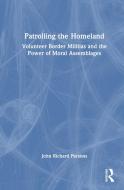 Patrolling The Homeland di John Parsons edito da Taylor & Francis Ltd