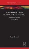 Fundraising And Nonprofit Marketing di Roger Bennett edito da Taylor & Francis Ltd
