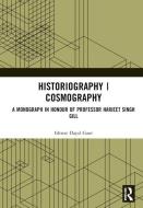 Historiography   Cosmography di Ishwar Dayal Gaur edito da Taylor & Francis Ltd