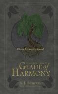 Glade of Harmony di S. J. Saunders edito da Indy Pub