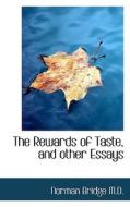 The Rewards Of Taste, And Other Essays di Norman Bridge edito da Bibliolife