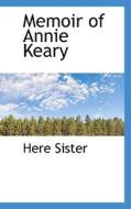 Memoir Of Annie Keary di Here Sister edito da Bibliolife