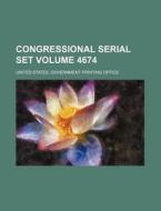Congressional Serial Set Volume 4674 di United States Government Office edito da Rarebooksclub.com