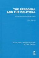 The Personal and the Political: Social Work and Political Action di Paul Halmos edito da ROUTLEDGE