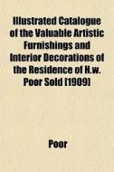 Illustrated Catalogue Of The Valuable Ar di Poor edito da Rarebooksclub.com