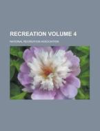 Recreation Volume 36 di Nationa Association edito da Rarebooksclub.com