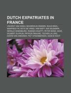 Dutch Expatriates In France: Vincent Van di Books Llc edito da Books LLC, Wiki Series