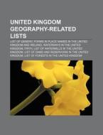 United Kingdom Geography-related Lists: di Books Llc edito da Books LLC, Wiki Series