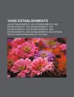 1640s Establishments: 1640 Establishment di Books Llc edito da Books LLC, Wiki Series