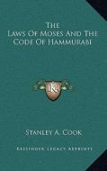 The Laws of Moses and the Code of Hammurabi di Stanley A. Cook edito da Kessinger Publishing