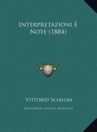 Interpretazioni E Note (1884) di Vittorio Scialoja edito da Kessinger Publishing