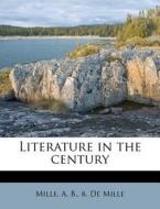 Literature In The Century di De, Mille Mille edito da Nabu Press