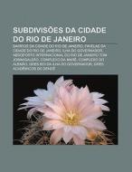 Subdivis Es Da Cidade Do Rio De Janeiro: di Fonte Wikipedia edito da Books LLC, Wiki Series