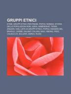 Gruppi Etnici: Etnie, Gruppi Etnici Per di Fonte Wikipedia edito da Books LLC, Wiki Series