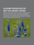 Albums Produced By Boi-1da Music Guide di Source Wikipedia edito da Books LLC, Wiki Series