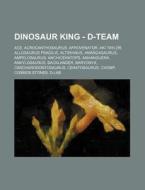 Dinosaur King - D-team: Ace, Acrocanthos di Source Wikia edito da Books LLC, Wiki Series