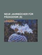 Neue Jahrbucher Fur Padagogik (8) di Bucher Group edito da General Books Llc