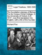 The Foundation Statutes Of Bishop Fox Fo di Richard Fox edito da Gale Ecco, Making of Modern Law