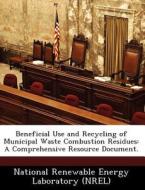 Beneficial Use And Recycling Of Municipal Waste Combustion Residues edito da Bibliogov