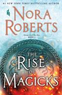 The Rise of Magicks di Nora Roberts edito da Macmillan USA