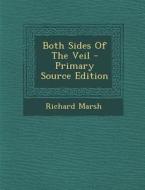 Both Sides of the Veil di Richard Marsh edito da Nabu Press