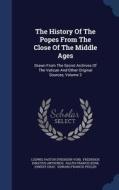 The History Of The Popes From The Close Of The Middle Ages edito da Sagwan Press